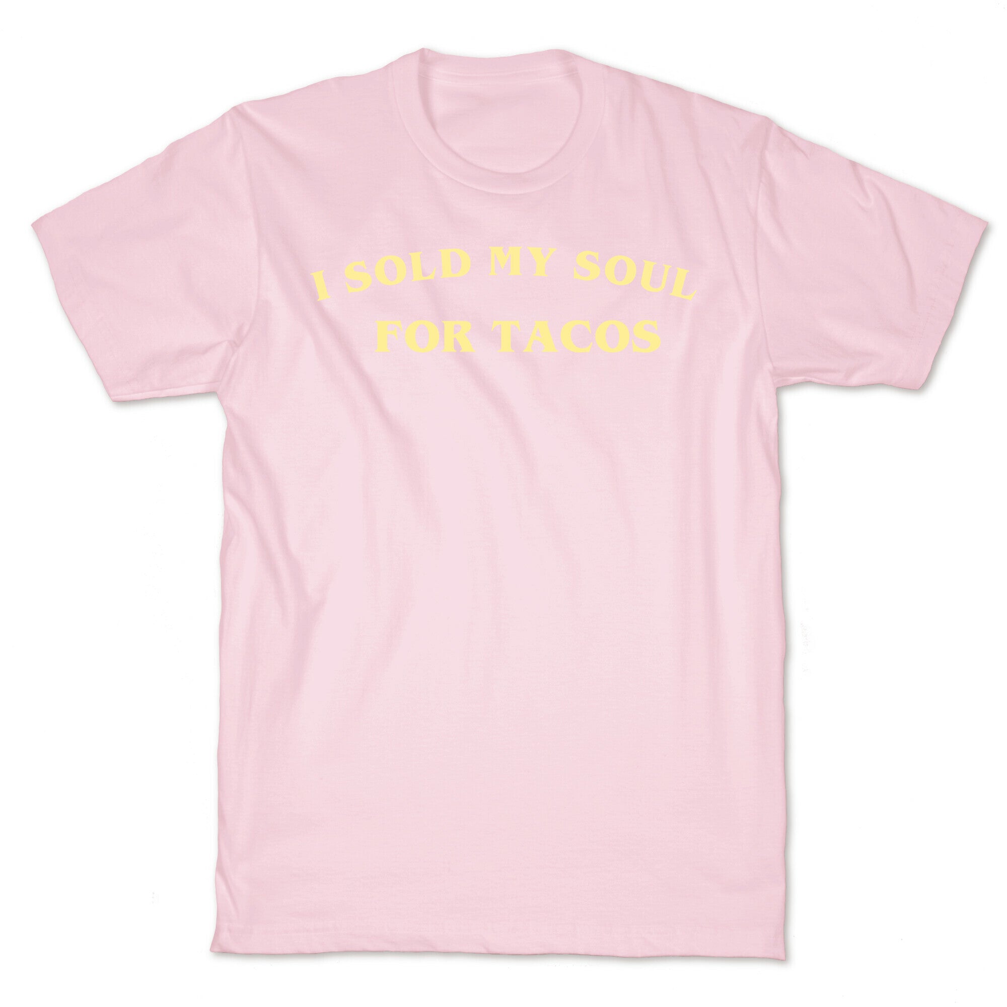 I Sold My Soul For Tacos T-Shirt