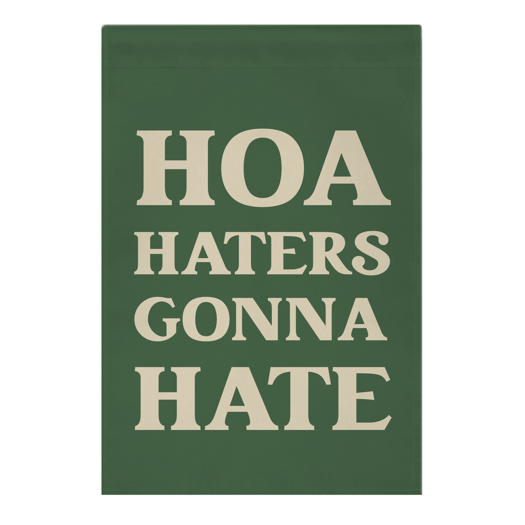 Hoa Haters Gonna Hate Garden Flag