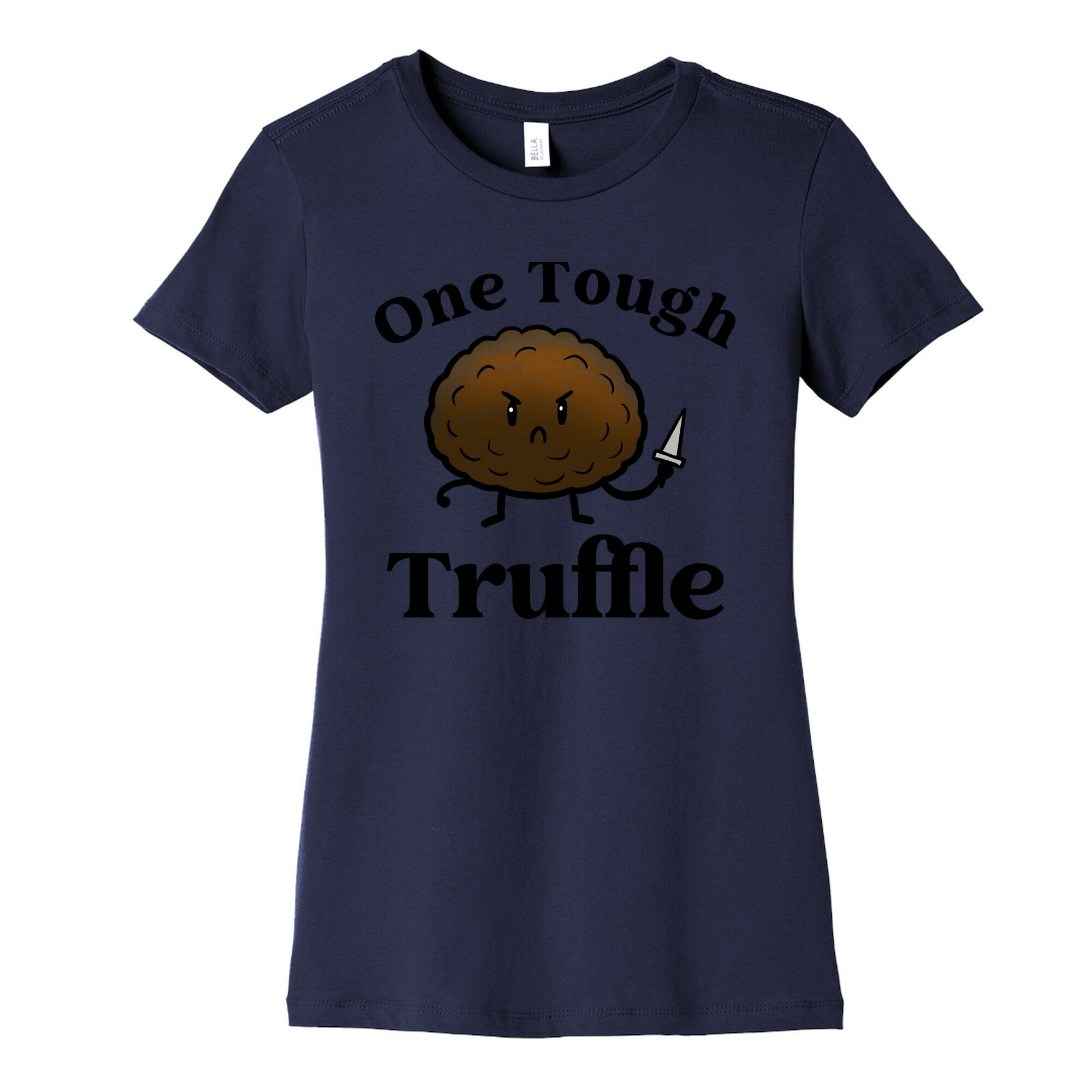 One Tough Truffle Women's Cotton Tee