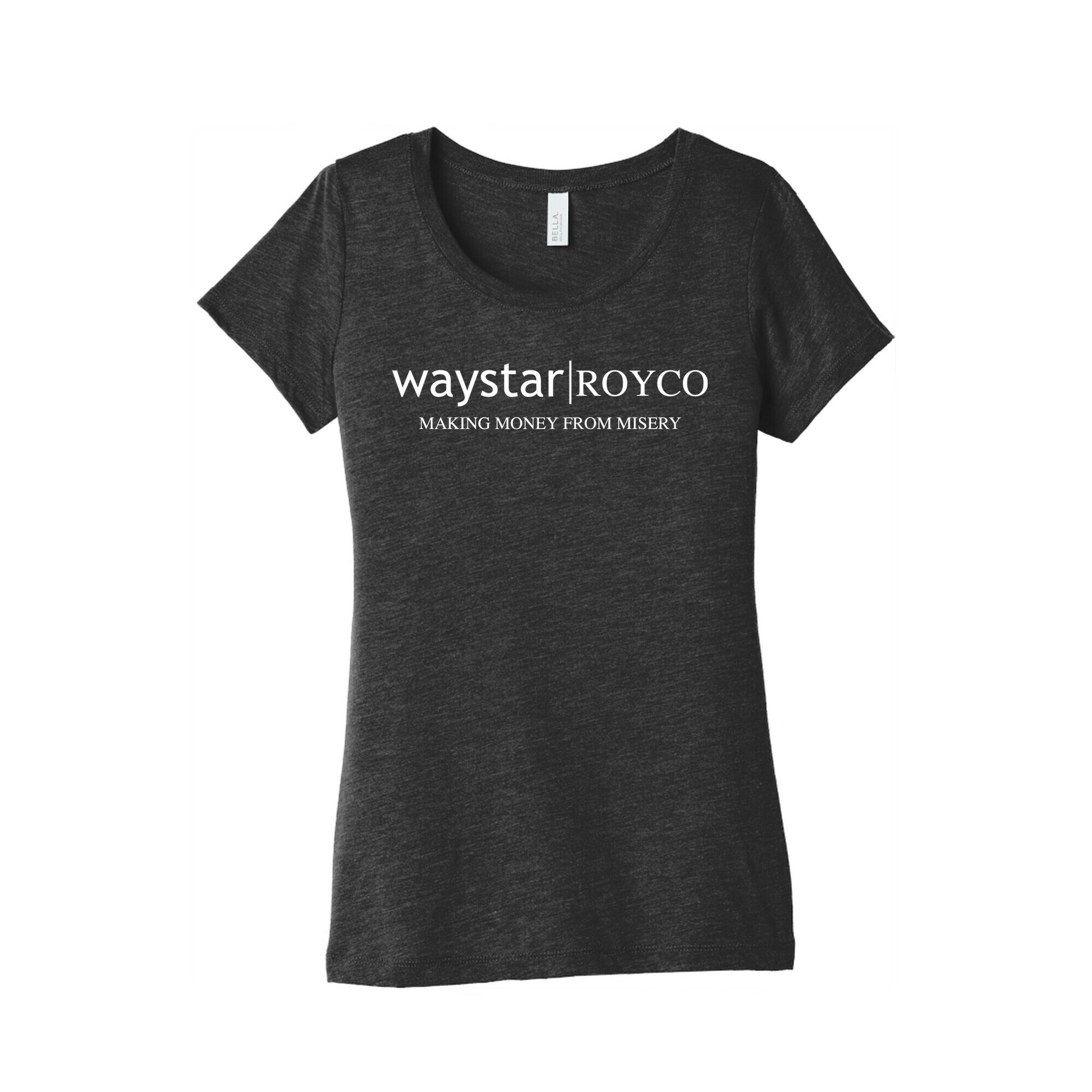 Waystar Royco: Making Money From Misery Women's Triblend Tee
