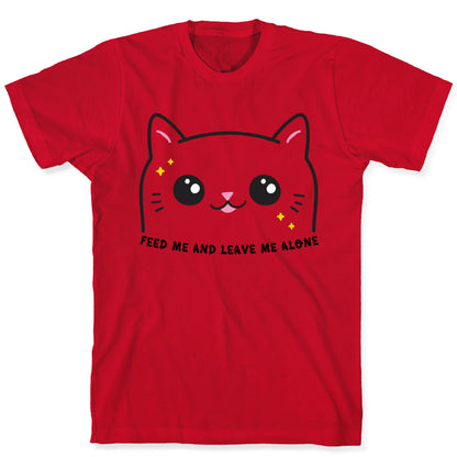 Feed Me And Leave Me Alone Cat T-Shirt