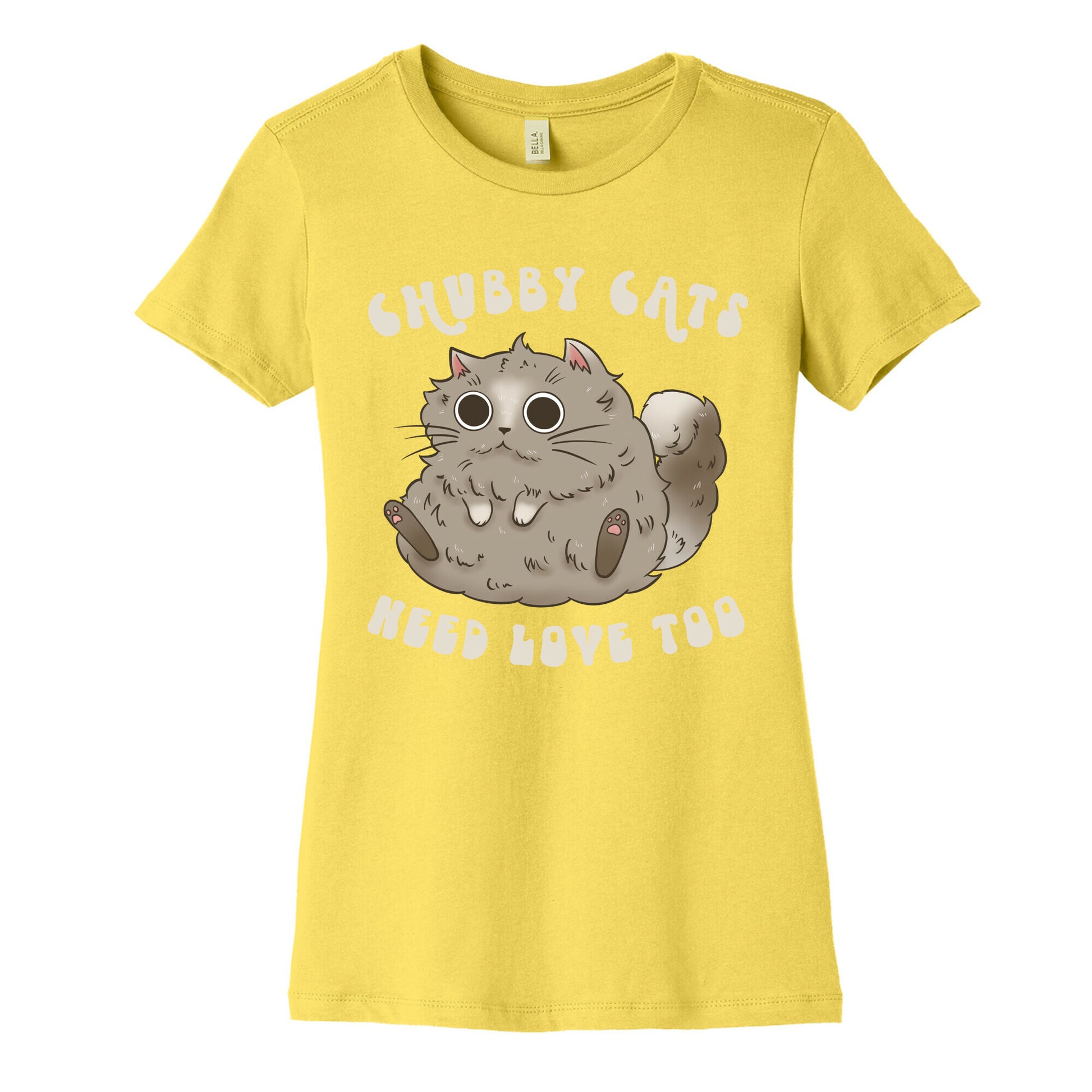 Chubby Cats Need Love Too Women's Cotton Tee