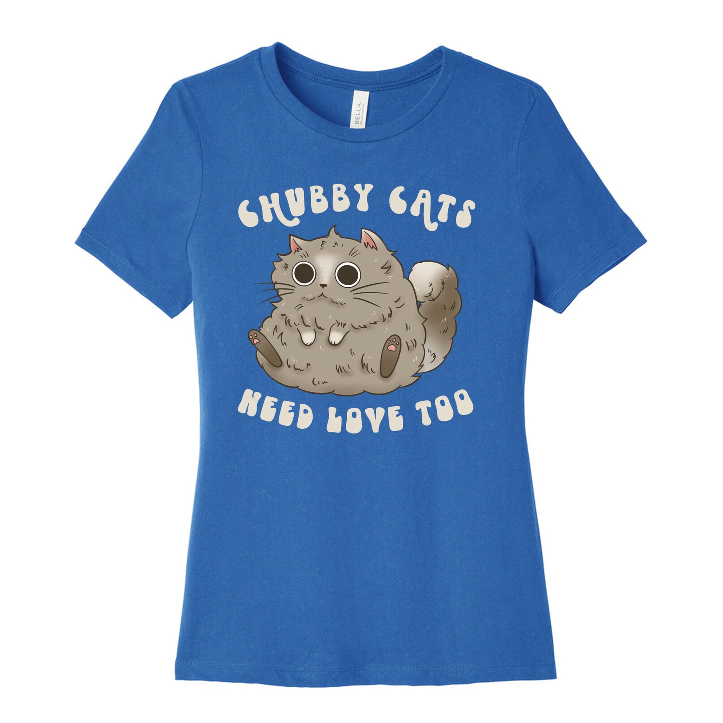 Chubby Cats Need Love Too Women's Cotton Tee
