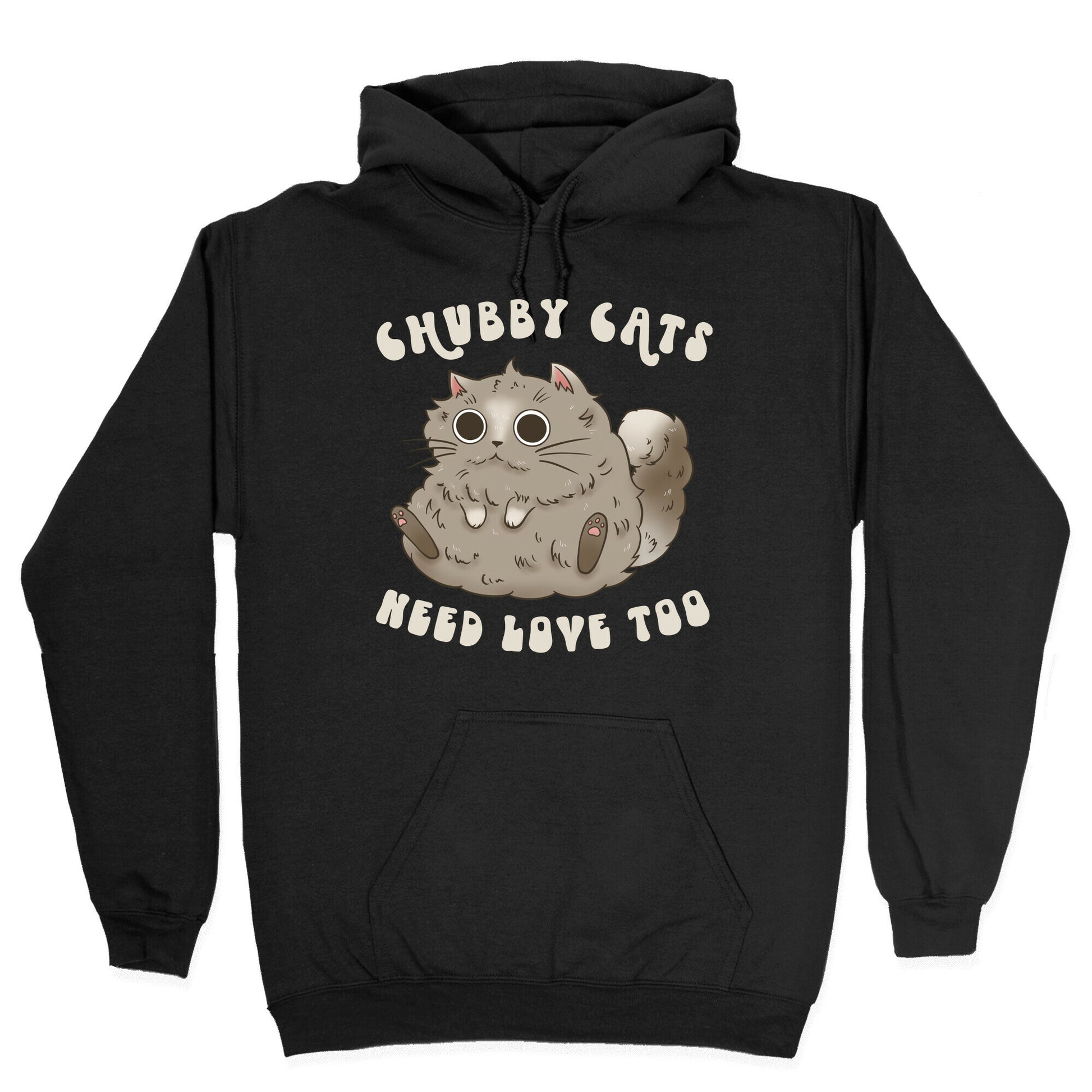Chubby Cats Need Love Too Hoodie