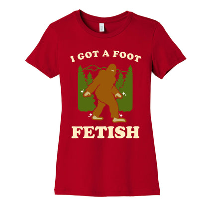 I Got a Foot Fetish Women's Cotton Tee