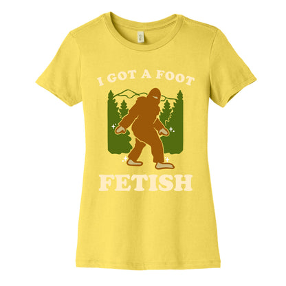 I Got a Foot Fetish Women's Cotton Tee