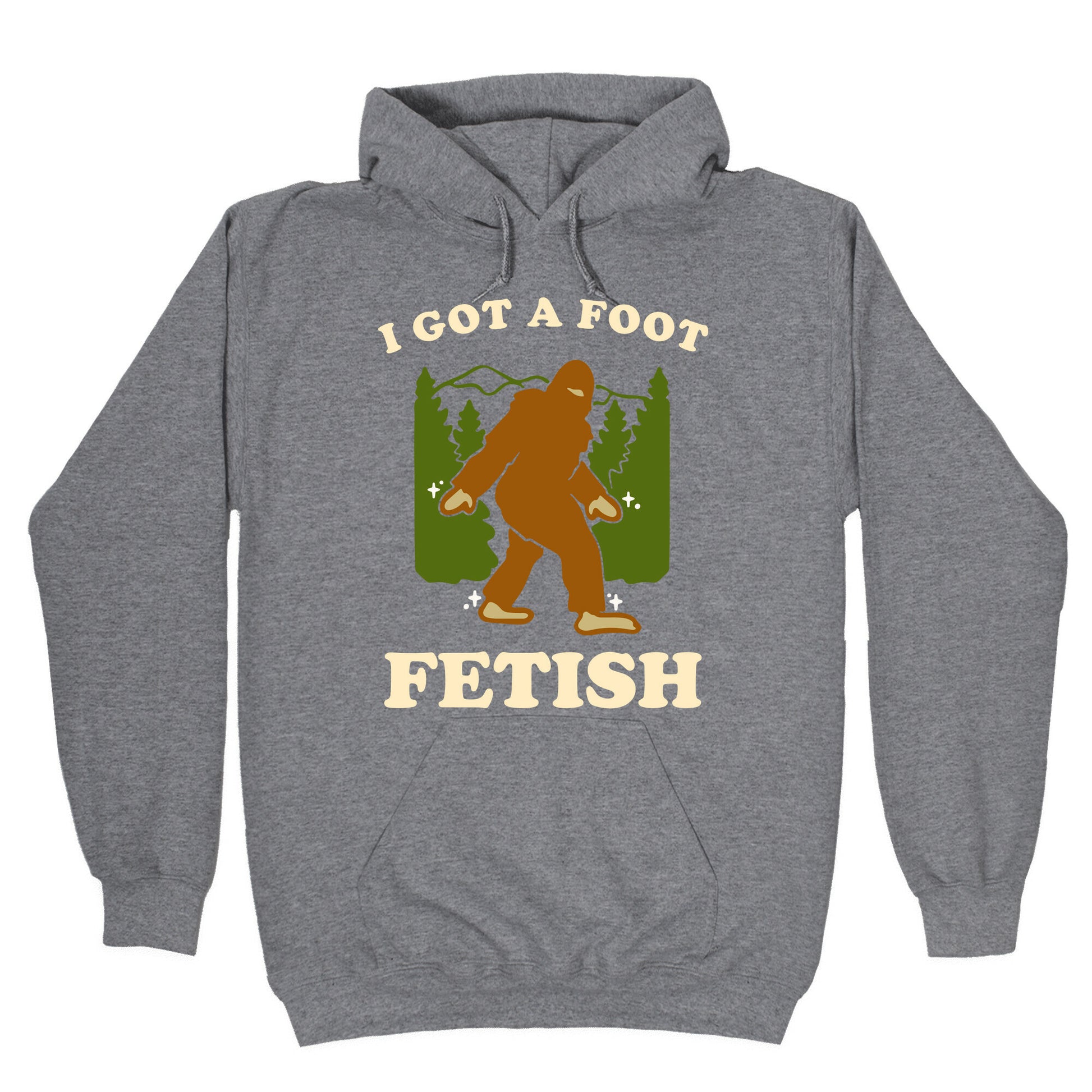 I Got a Foot Fetish Hoodie