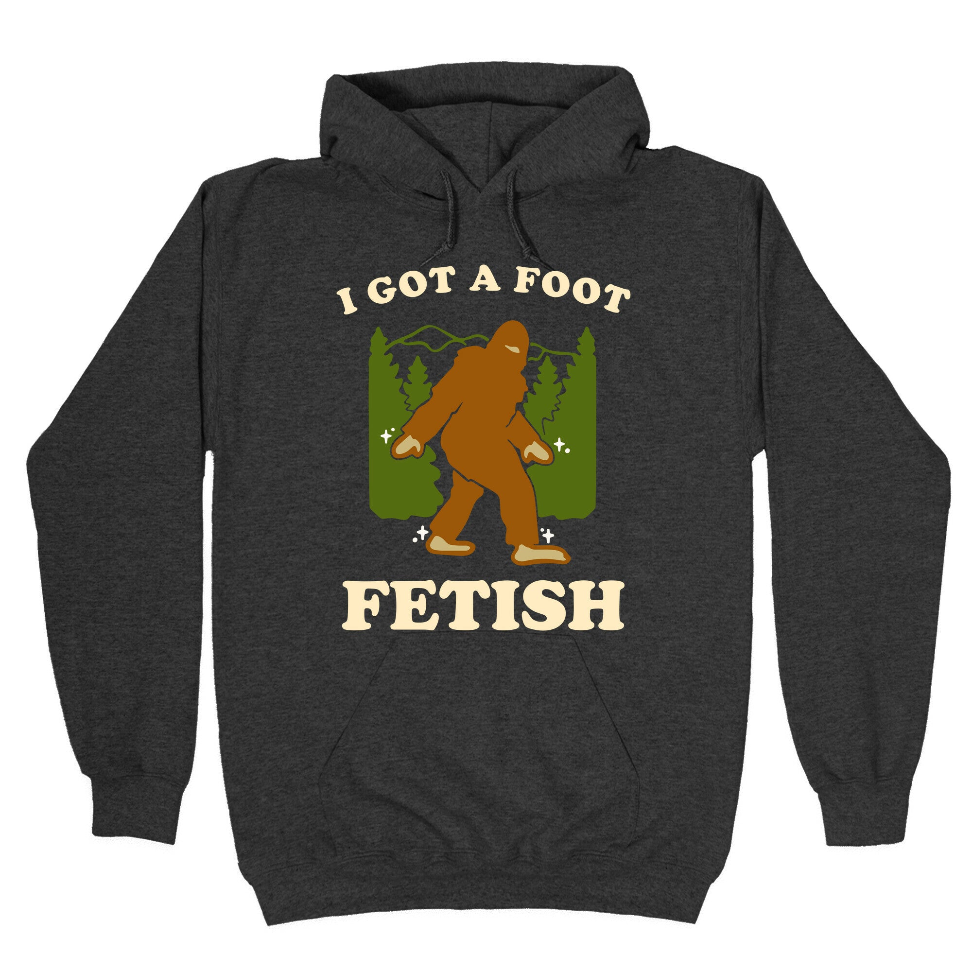 I Got a Foot Fetish Hoodie