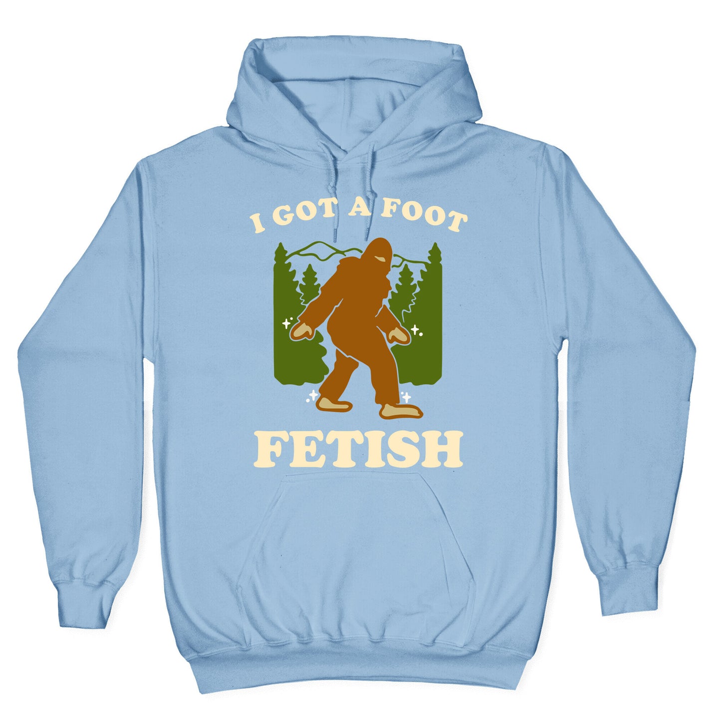 I Got a Foot Fetish Hoodie