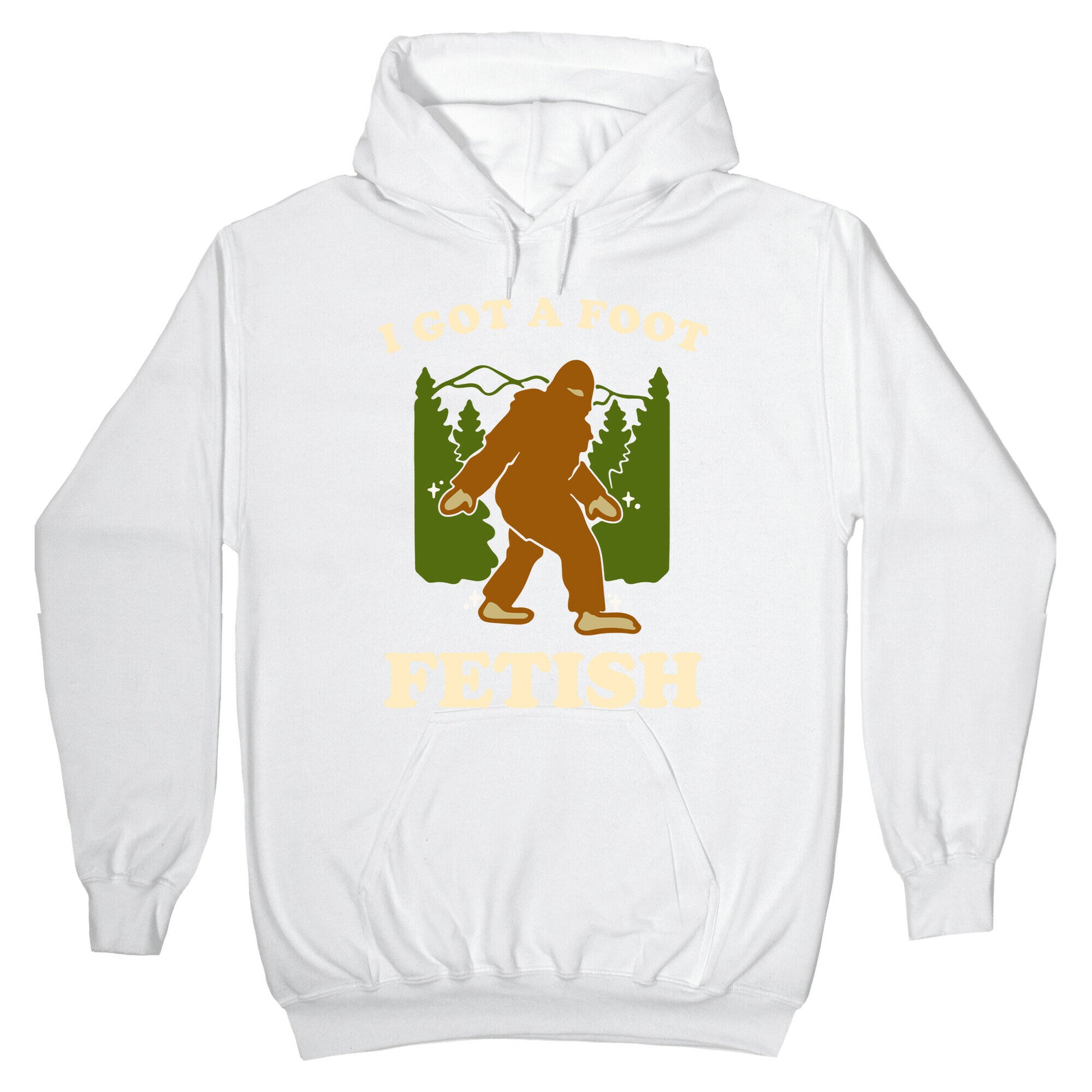 I Got a Foot Fetish Hoodie