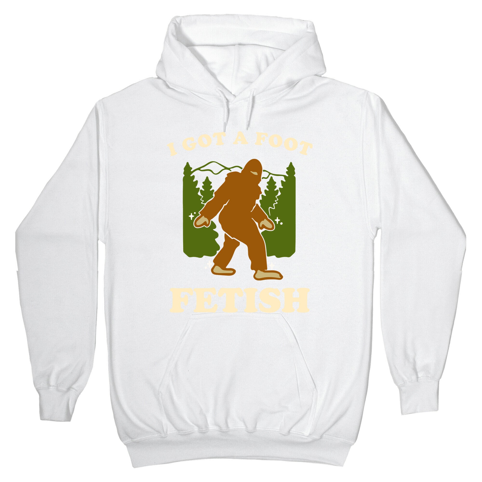 I Got a Foot Fetish Hoodie