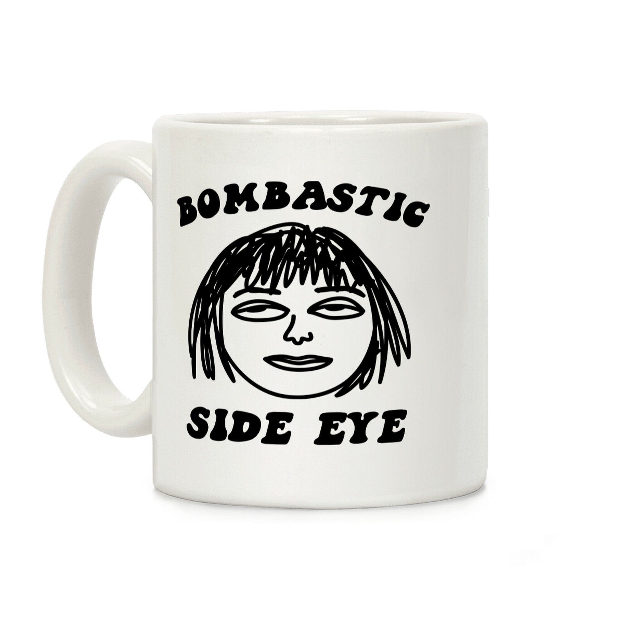 Bombastic Side Eye Coffee Mug