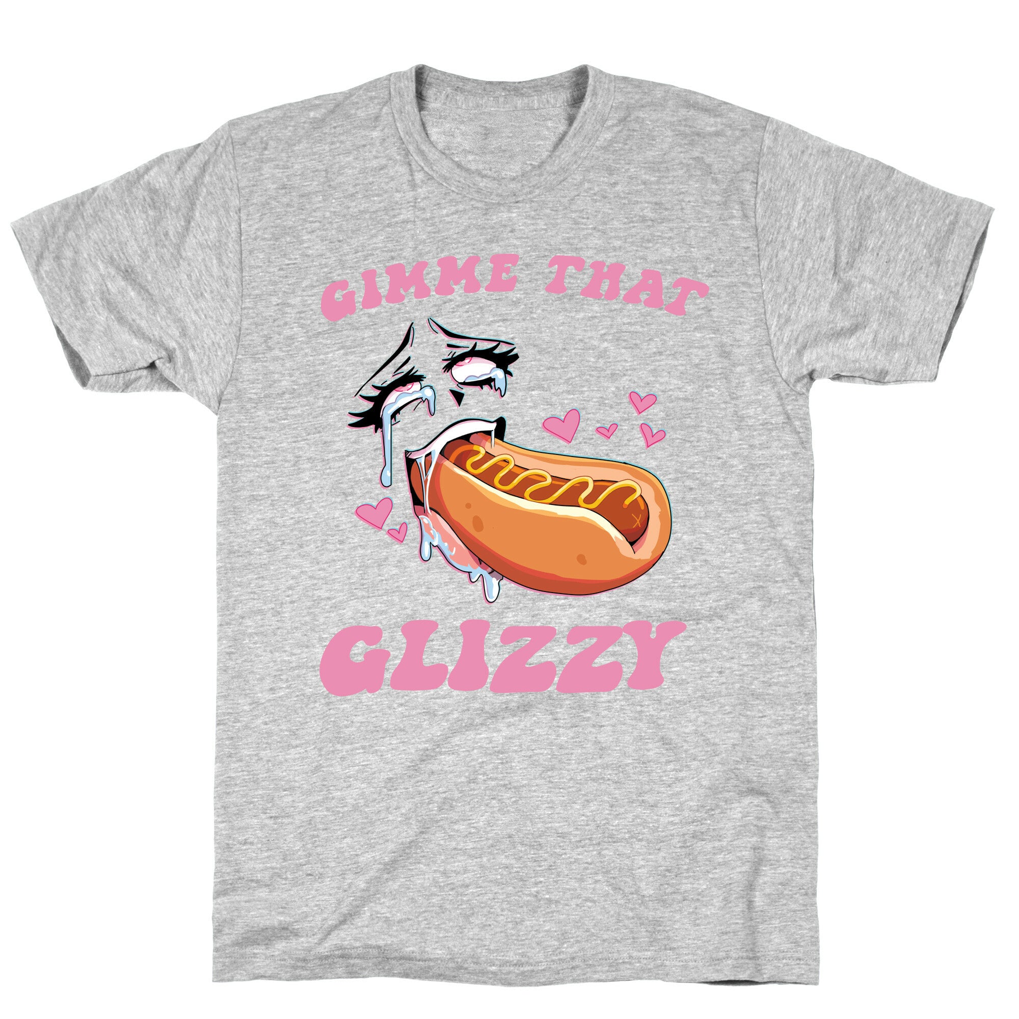 Gimme That Glizzy T-Shirt