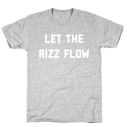 Let The Rizz Flow T-Shirt