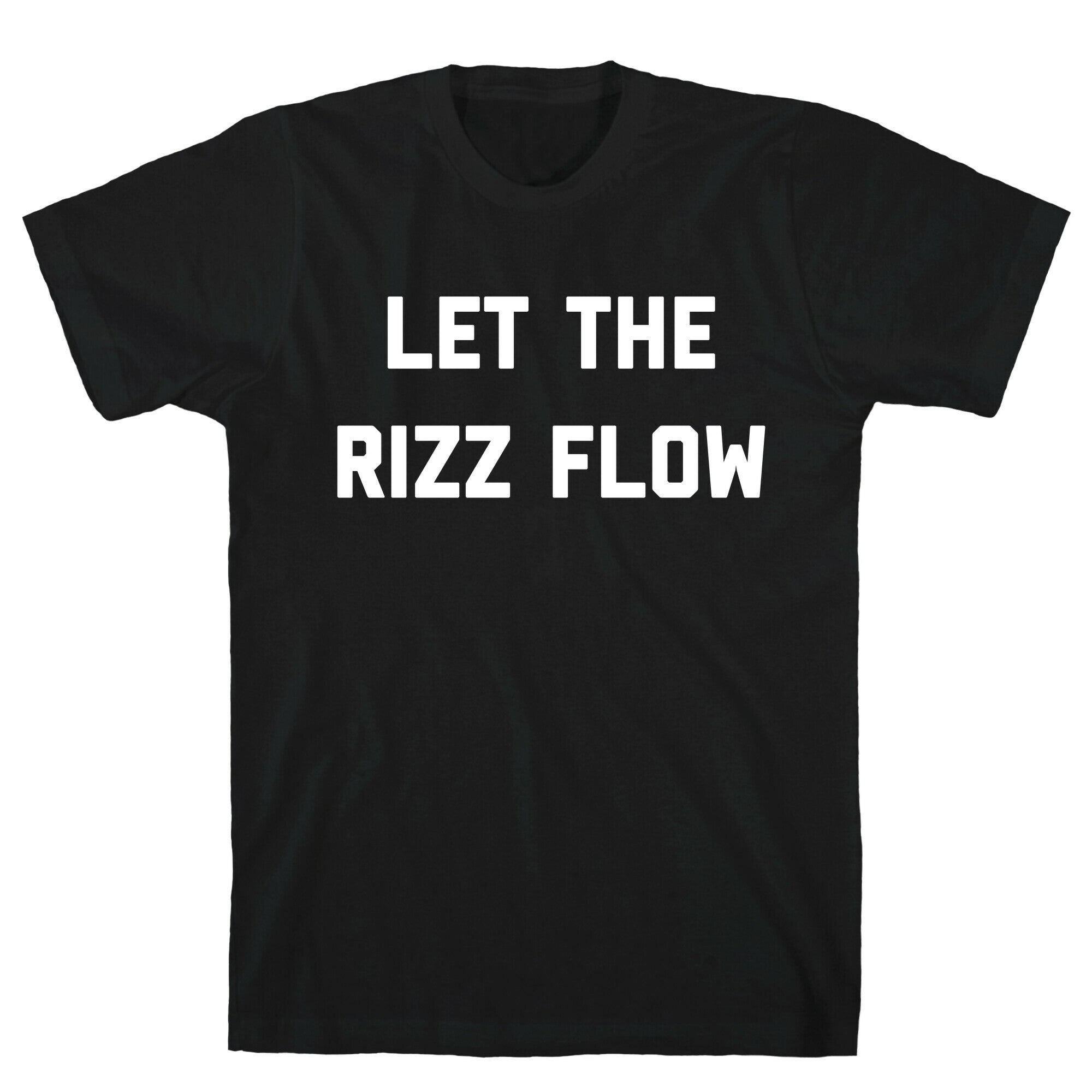 Let The Rizz Flow T-Shirt