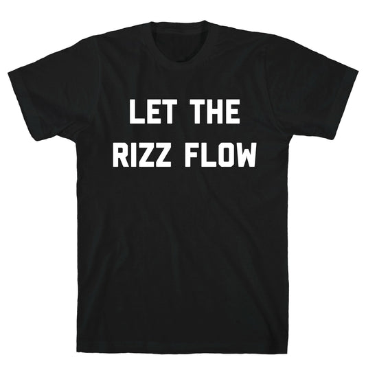 Let The Rizz Flow T-Shirt