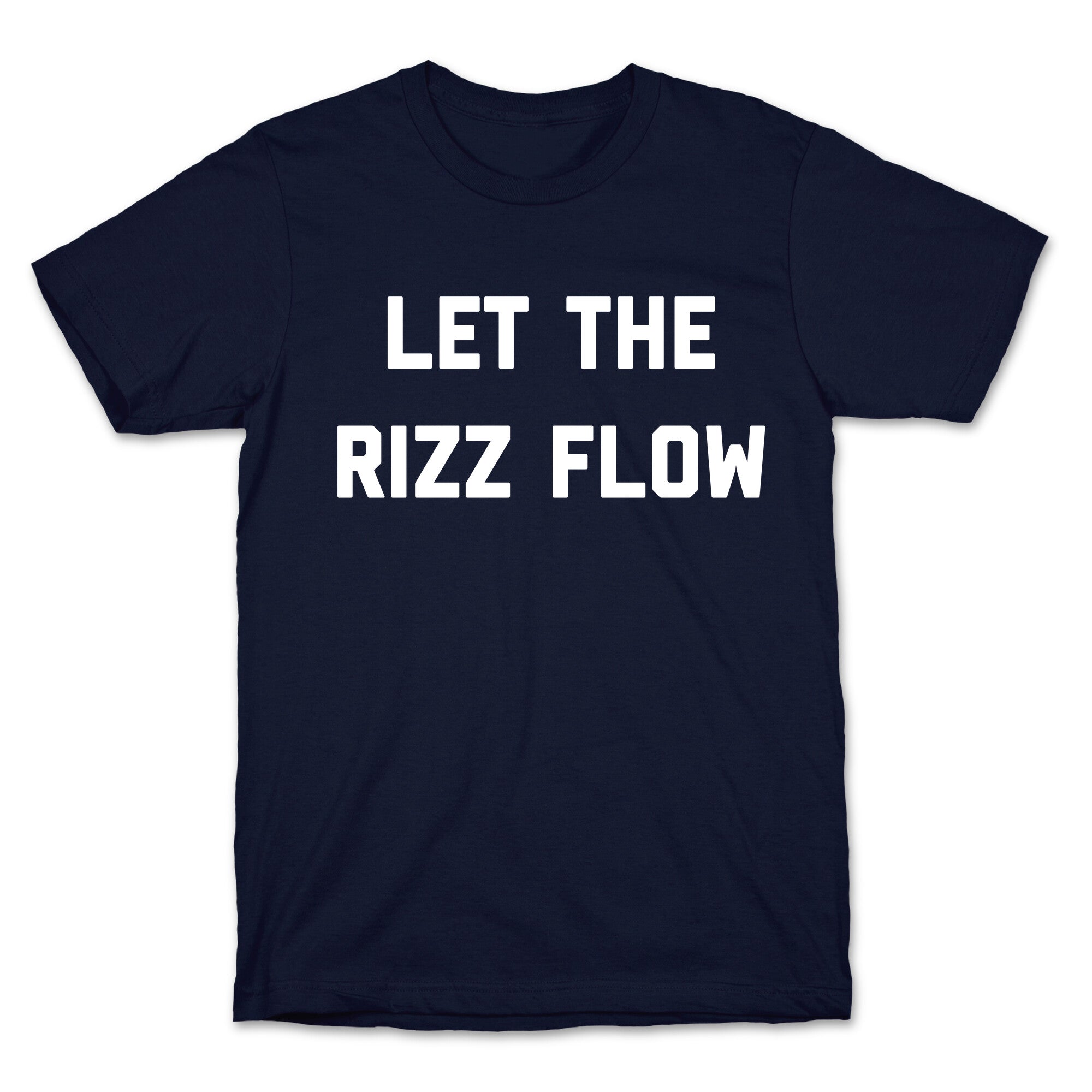 Let The Rizz Flow T-Shirt