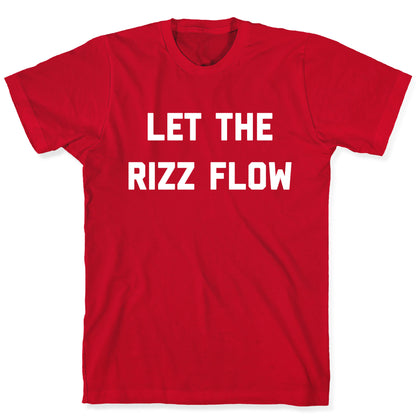 Let The Rizz Flow T-Shirt