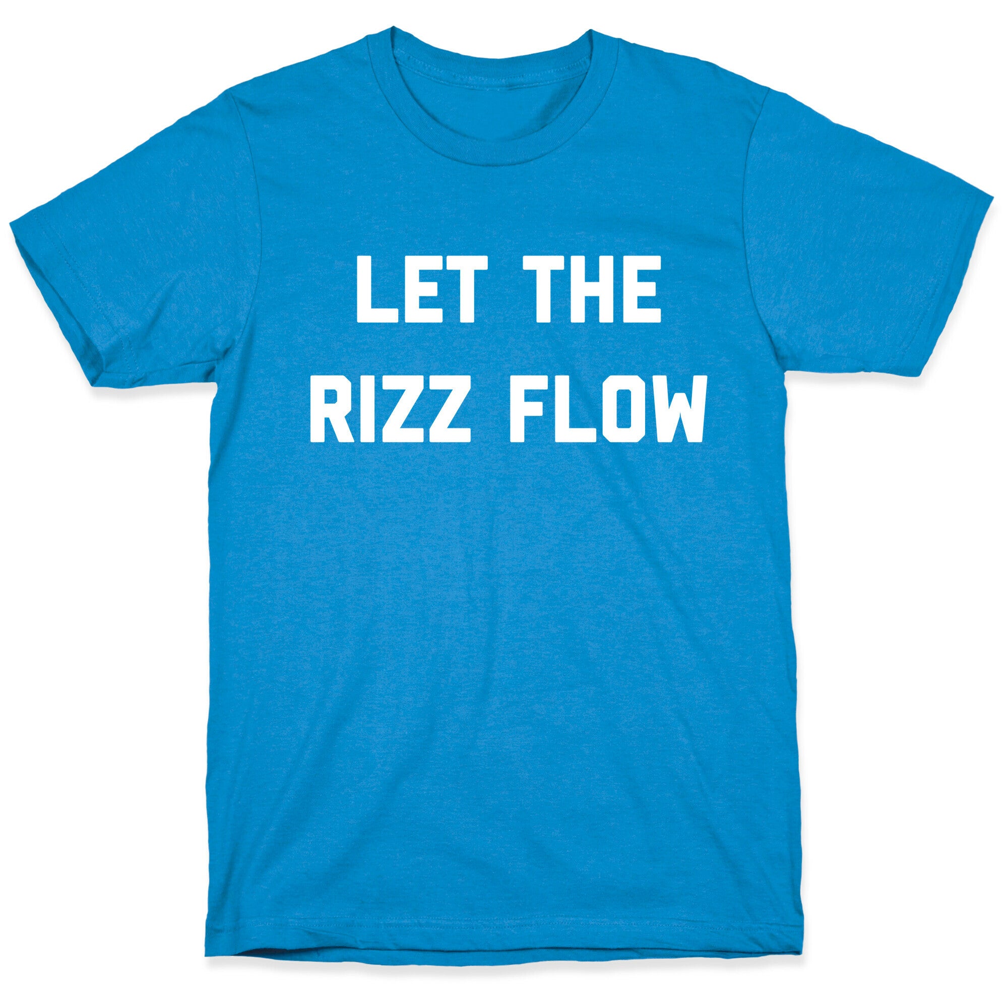 Let The Rizz Flow T-Shirt