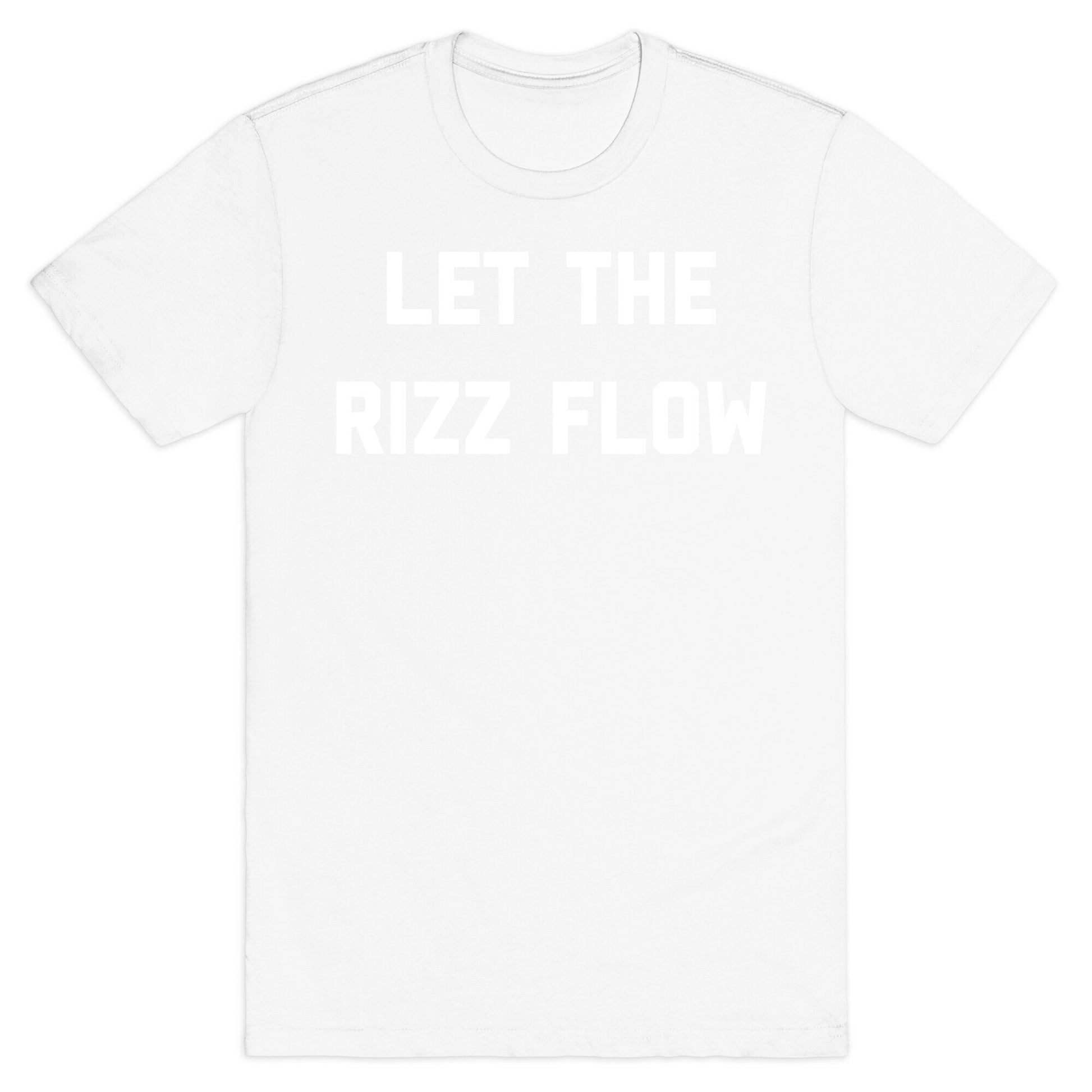 Let The Rizz Flow T-Shirt