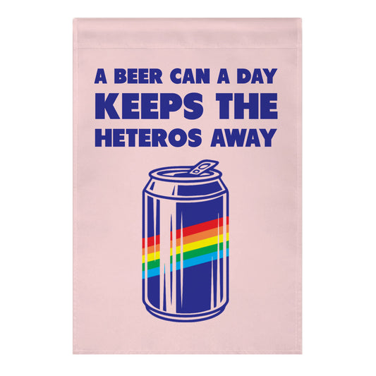 A Beer Can A Day Keeps The Heteros Away Garden Flag