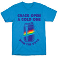 Crack Open A Cold One With The Gays T-Shirt