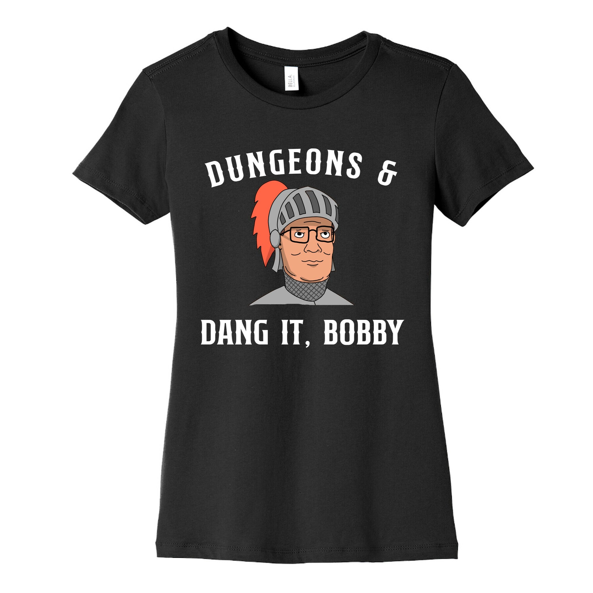 Dungeons & Dang it Bobby Women's Cotton Tee