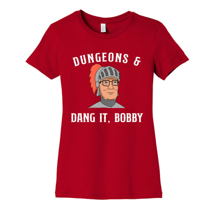 Dungeons & Dang it Bobby Women's Cotton Tee