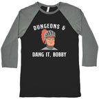 Dungeons & Dang it Bobby Baseball Tee