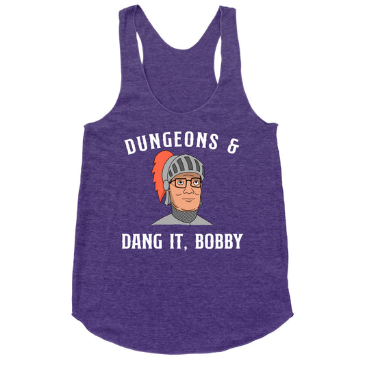Dungeons & Dang it Bobby Racerback Tank