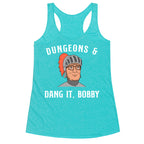 Dungeons & Dang it Bobby Racerback Tank