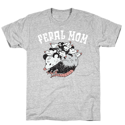 Feral Mom T-Shirt
