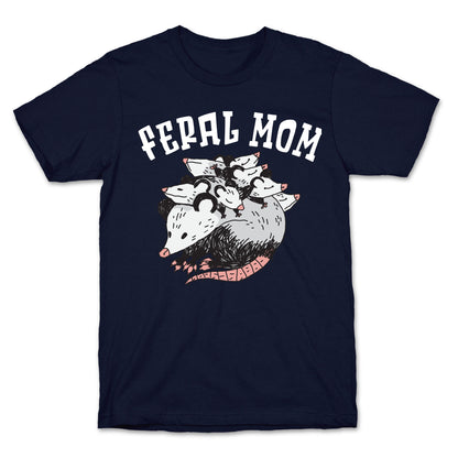 Feral Mom T-Shirt