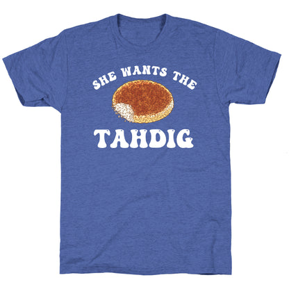 She Wants The Tahdig Unisex Triblend Tee
