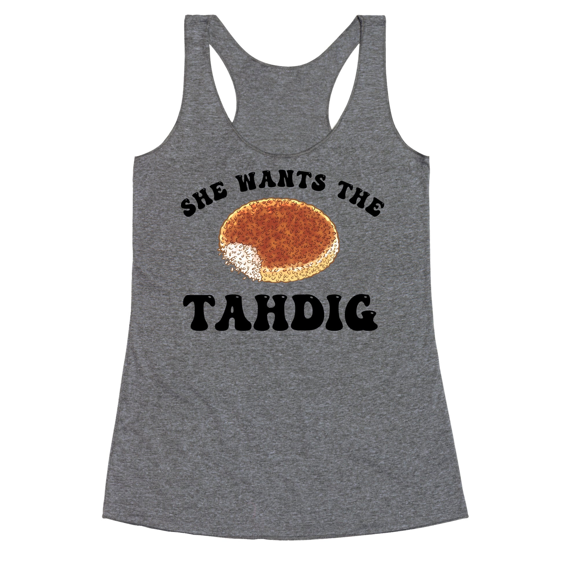 She Wants The Tahdig Racerback Tank