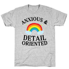 Anxious & Detail-oriented T-Shirt