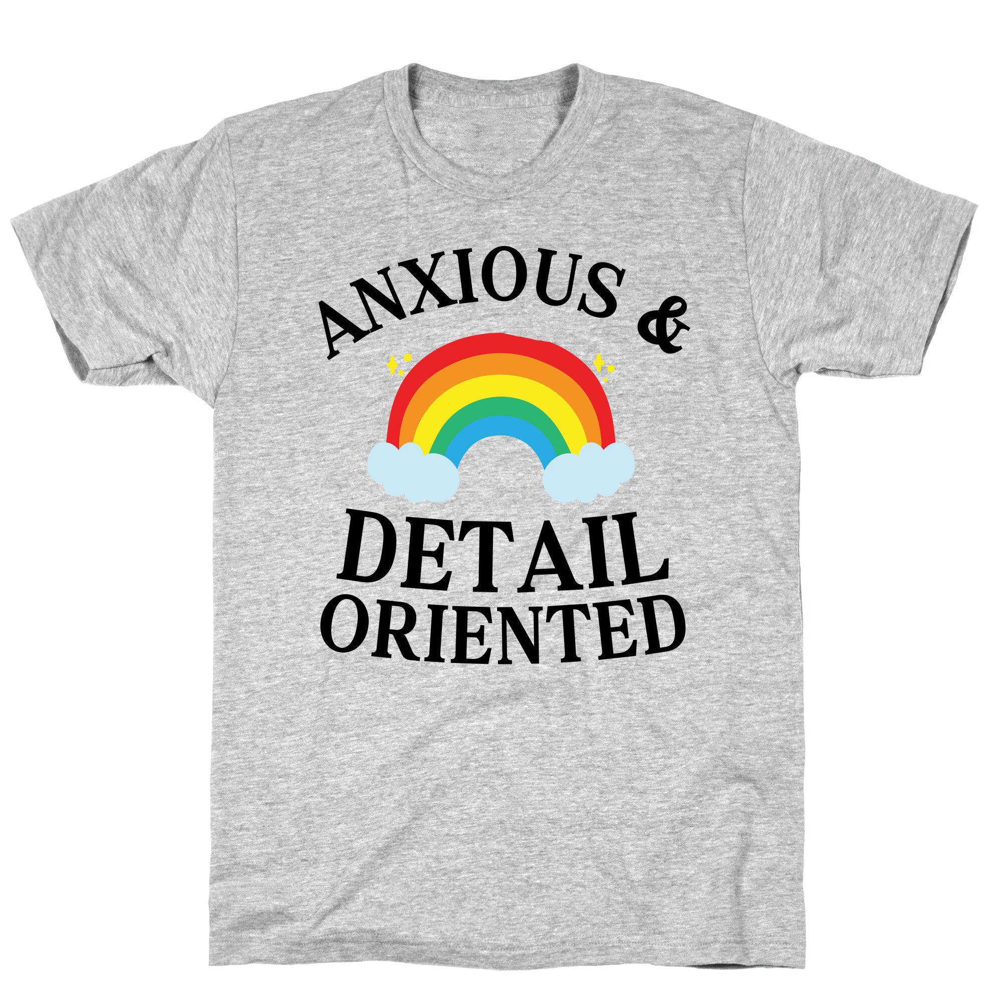Anxious & Detail-oriented T-Shirt