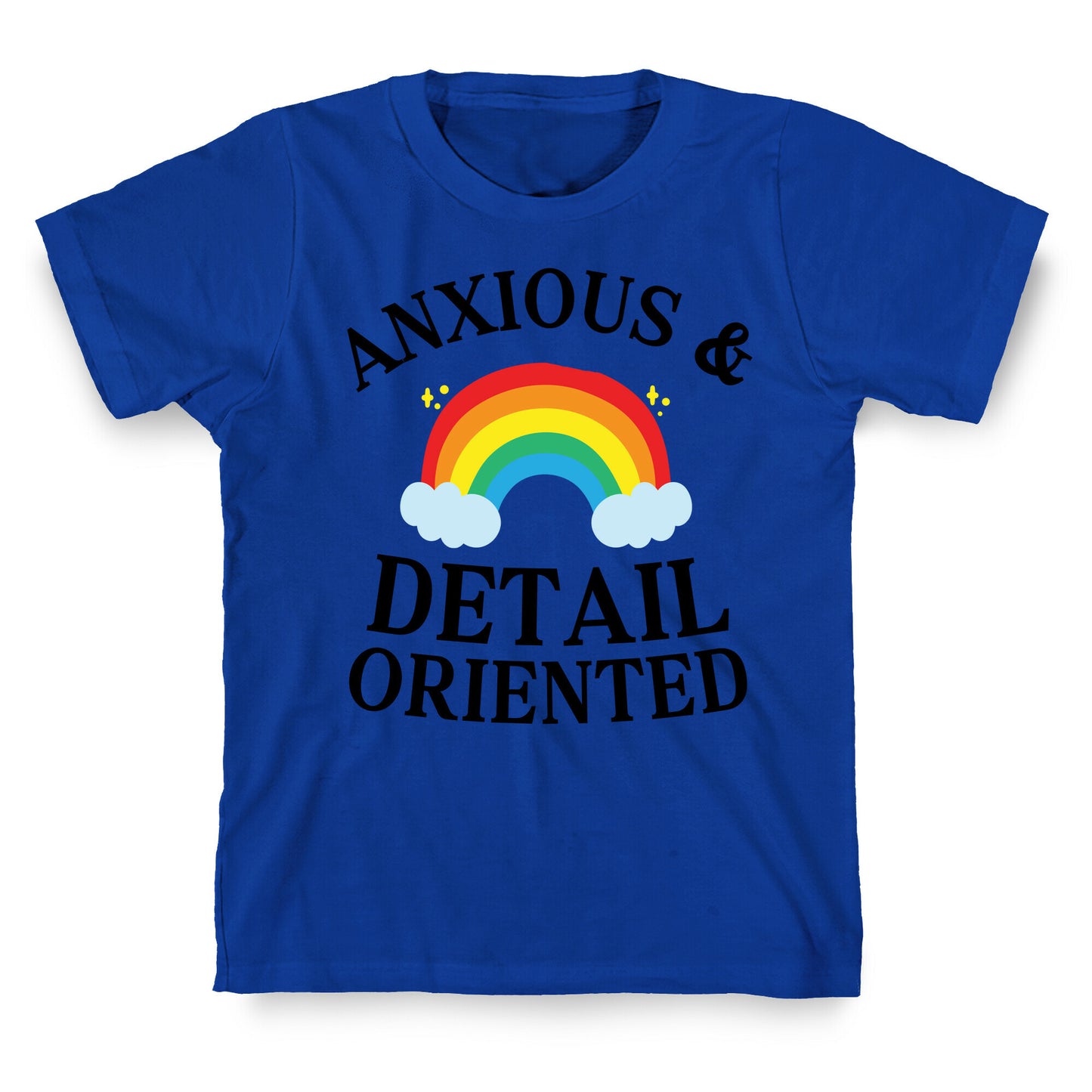 Anxious & Detail-oriented T-Shirt