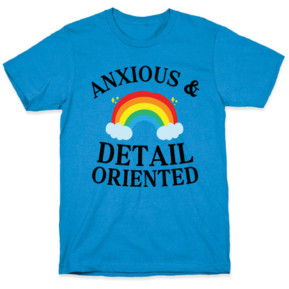 Anxious & Detail-oriented T-Shirt