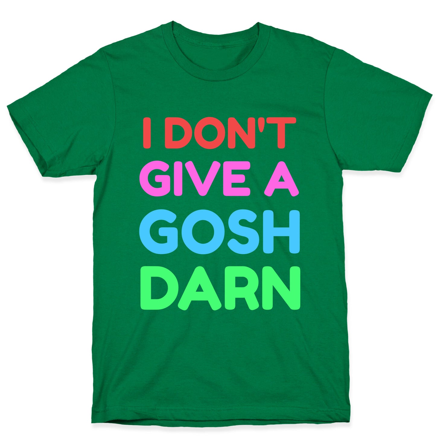 I Don't Give Gosh Darn T-Shirt
