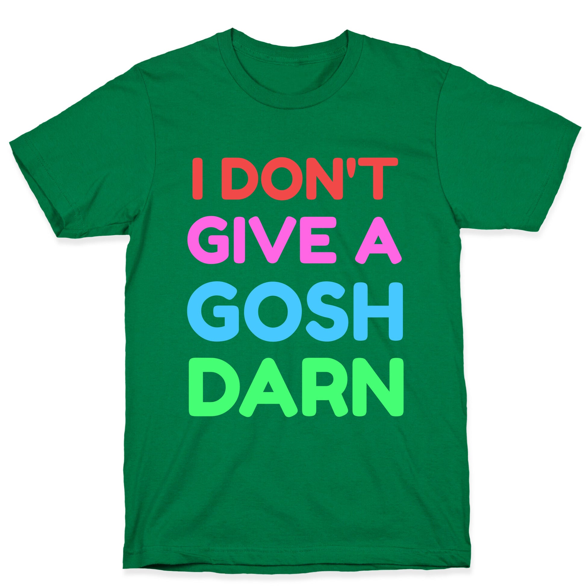 I Don't Give Gosh Darn T-Shirt