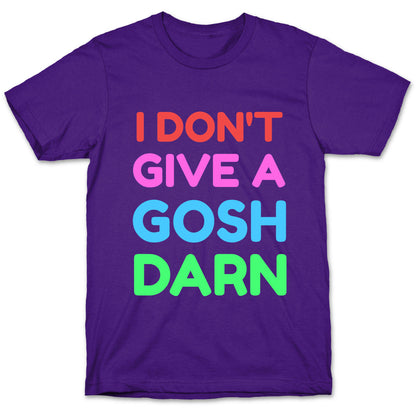 I Don't Give Gosh Darn T-Shirt