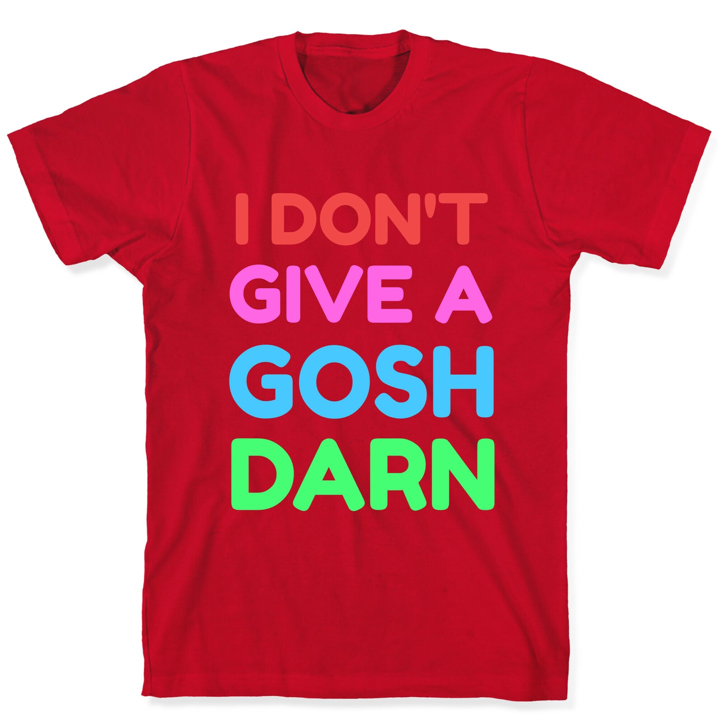 I Don't Give Gosh Darn T-Shirt