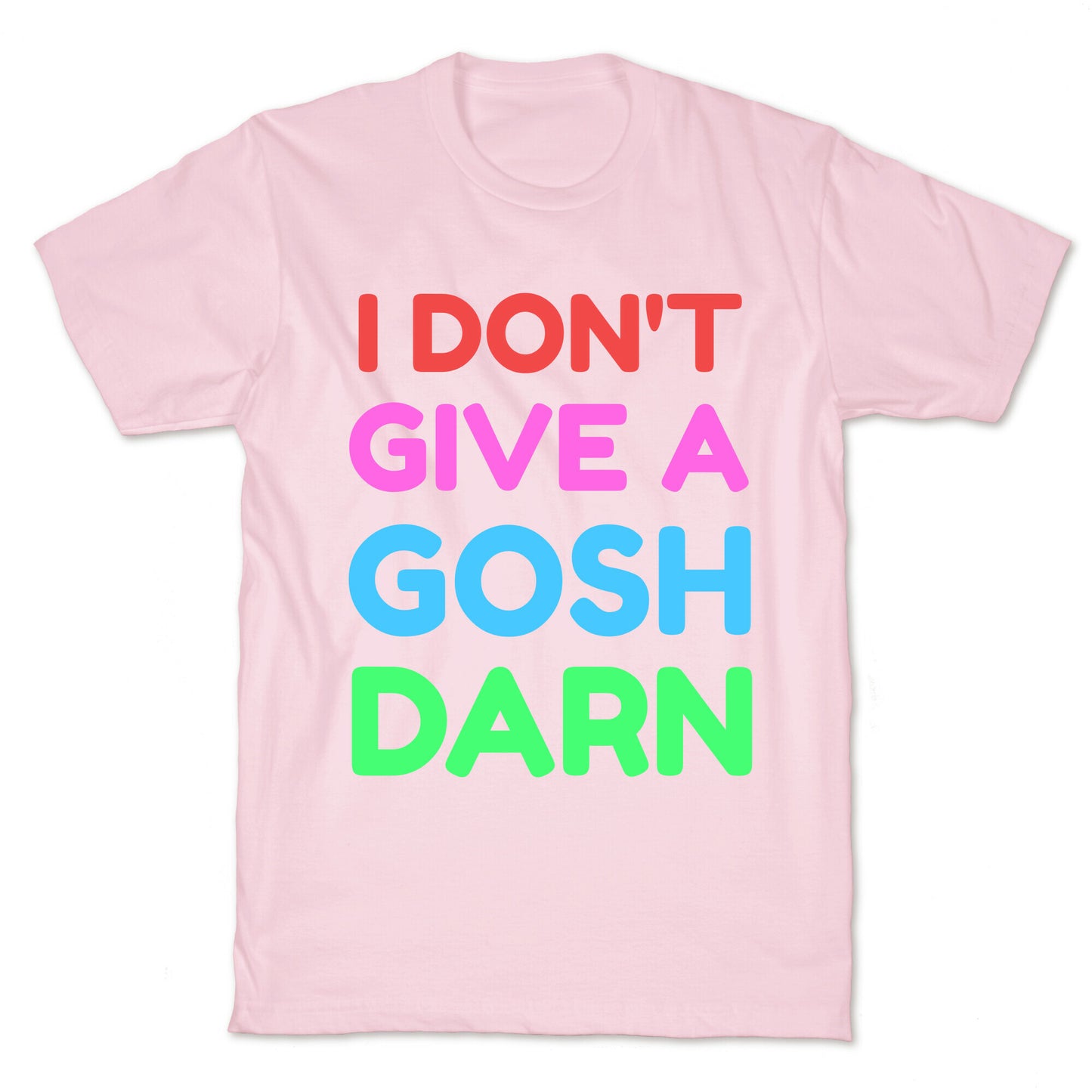 I Don't Give Gosh Darn T-Shirt