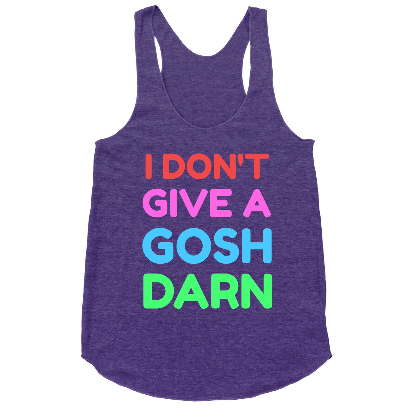 I Don't Give Gosh Darn Racerback Tank