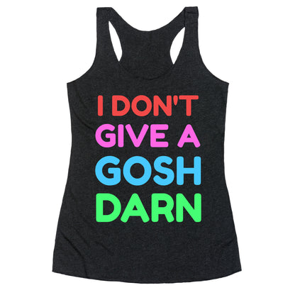 I Don't Give Gosh Darn Racerback Tank
