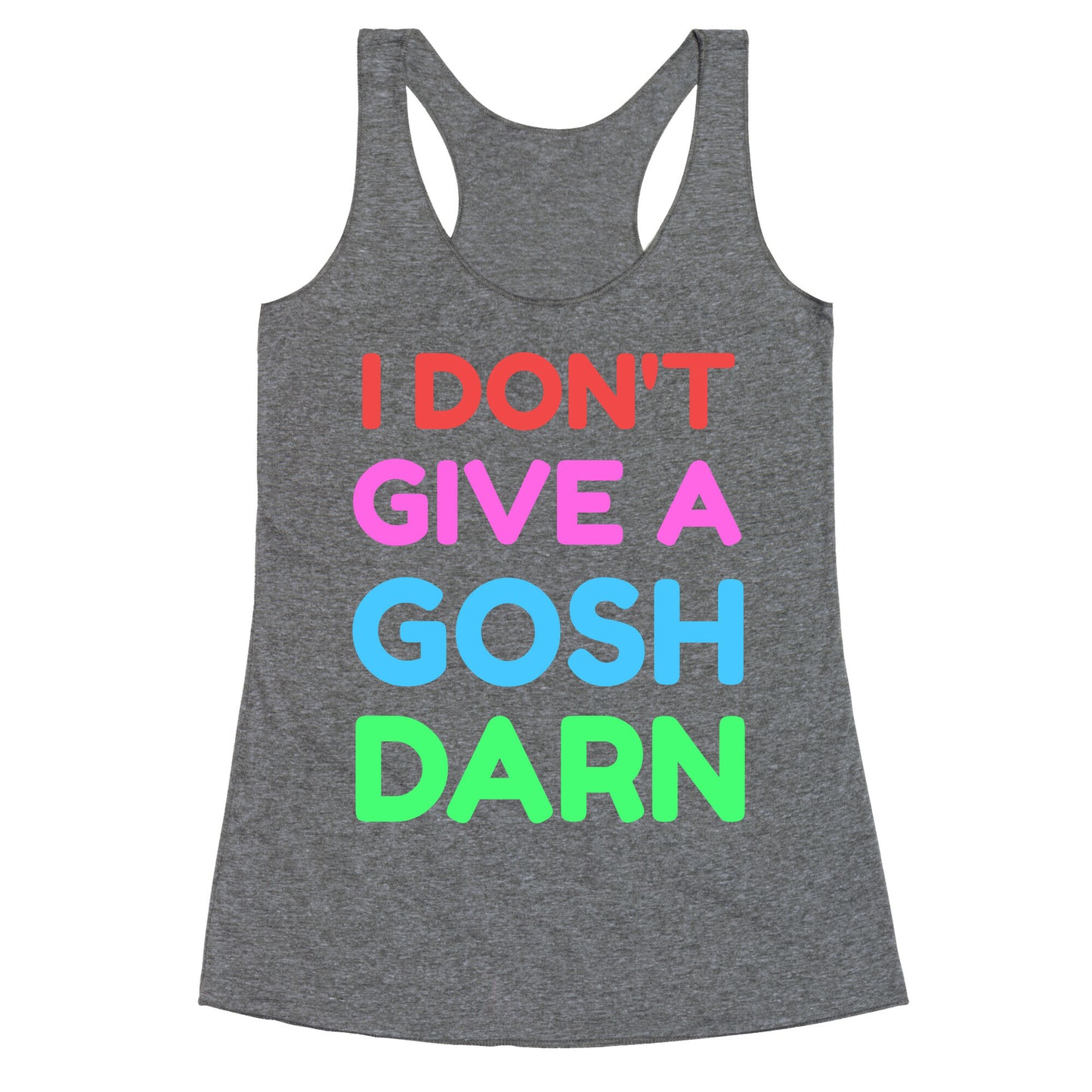 I Don't Give Gosh Darn Racerback Tank