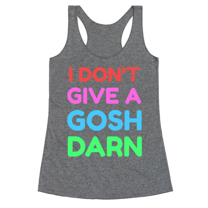 I Don't Give Gosh Darn Racerback Tank