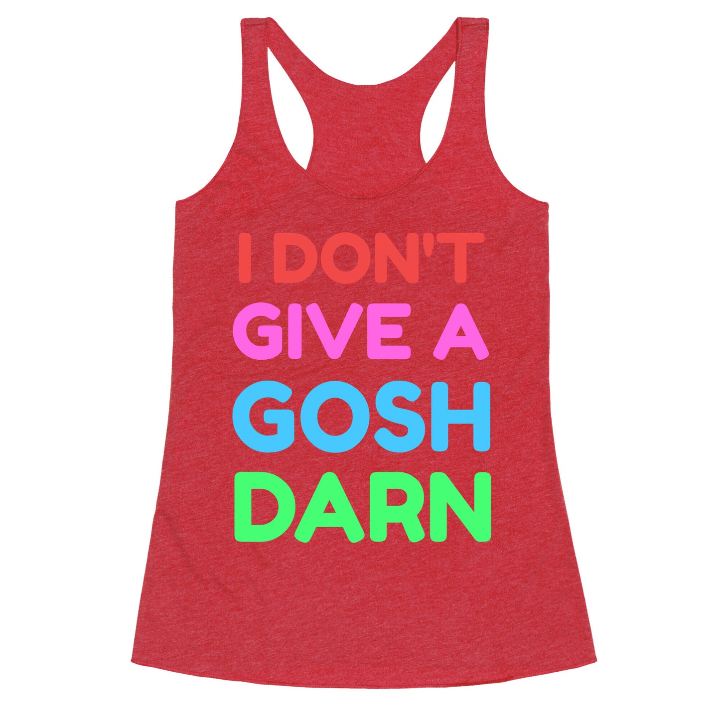 I Don't Give Gosh Darn Racerback Tank