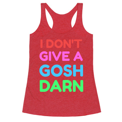 I Don't Give Gosh Darn Racerback Tank